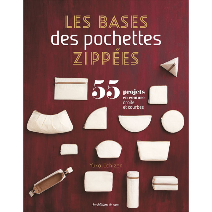 LES BASES DES POCHETTES ZIPPEES - 55 PROJETS EN COUTURE